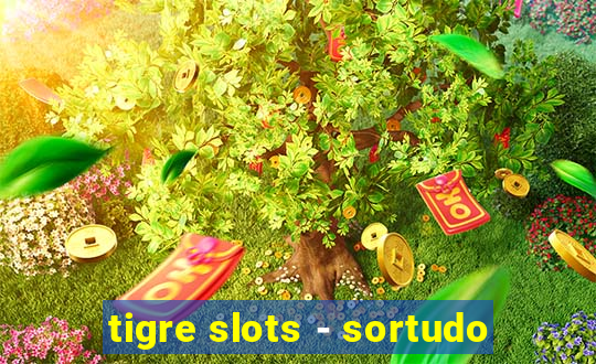 tigre slots - sortudo
