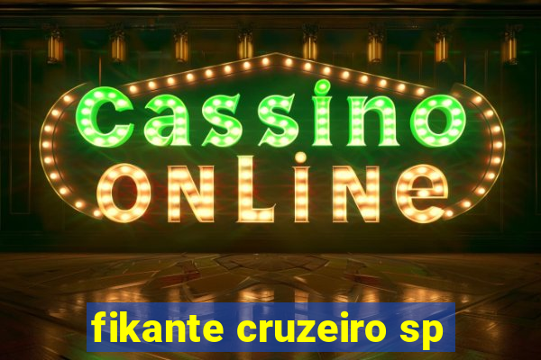fikante cruzeiro sp