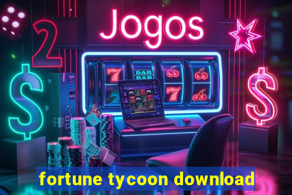 fortune tycoon download