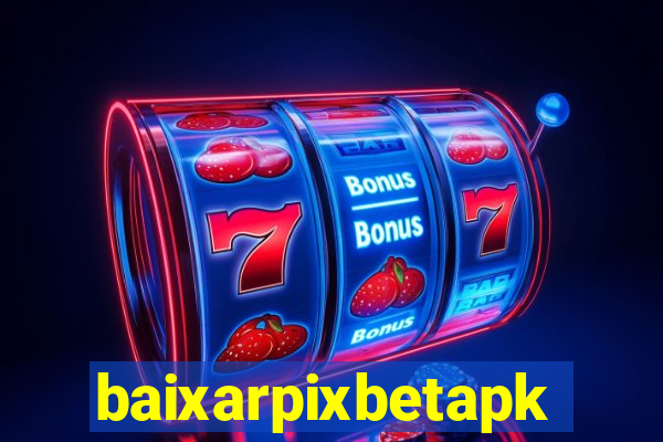 baixarpixbetapk