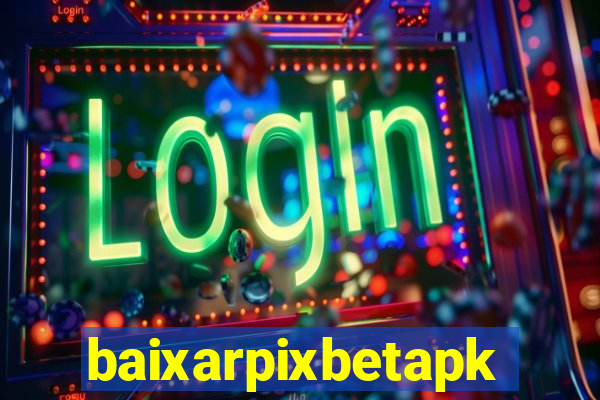 baixarpixbetapk