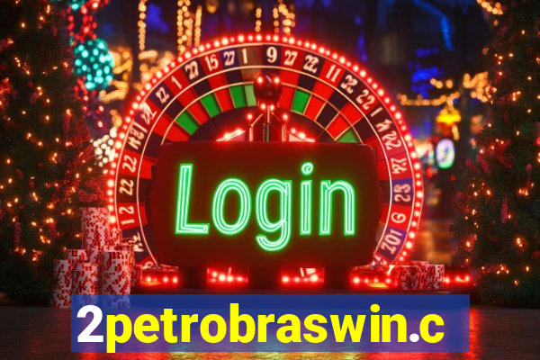 2petrobraswin.com