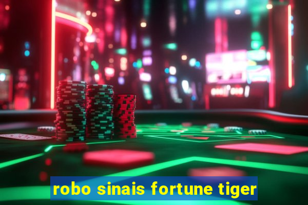 robo sinais fortune tiger