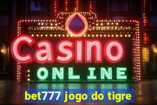 bet777 jogo do tigre