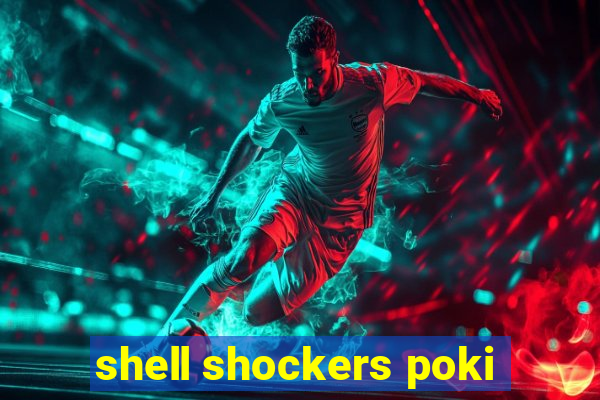 shell shockers poki