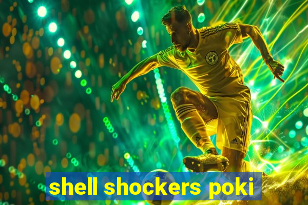 shell shockers poki