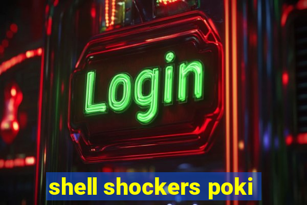 shell shockers poki