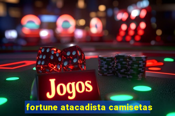 fortune atacadista camisetas