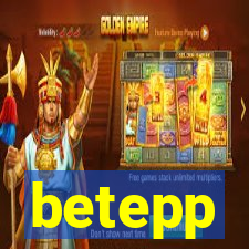 betepp