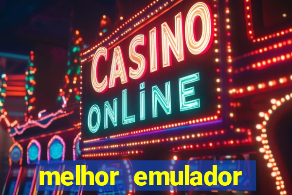 melhor emulador para pc fraco