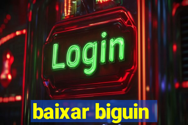 baixar biguin