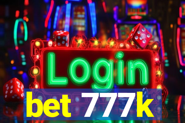 bet 777k