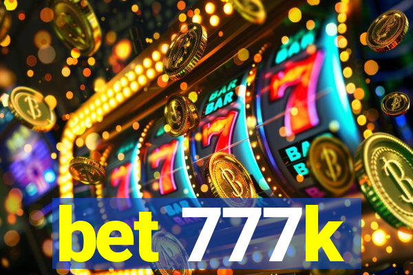 bet 777k
