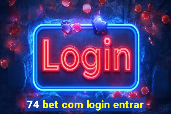 74 bet com login entrar