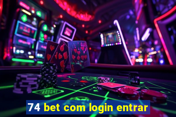 74 bet com login entrar