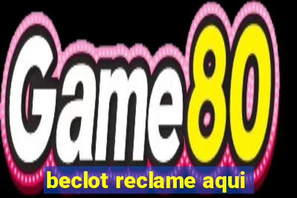 beclot reclame aqui