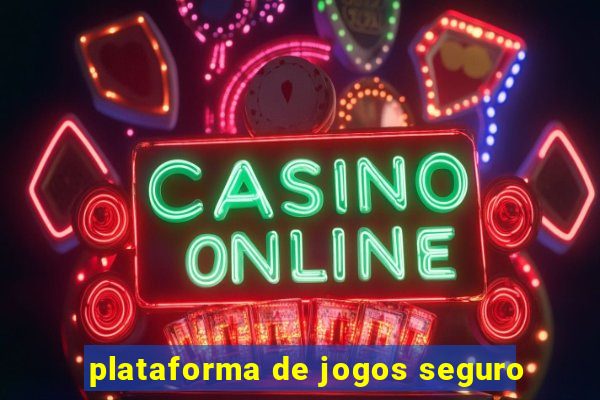 plataforma de jogos seguro