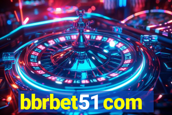 bbrbet51 com