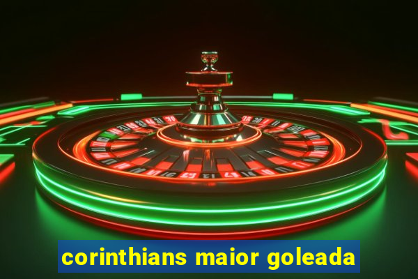 corinthians maior goleada