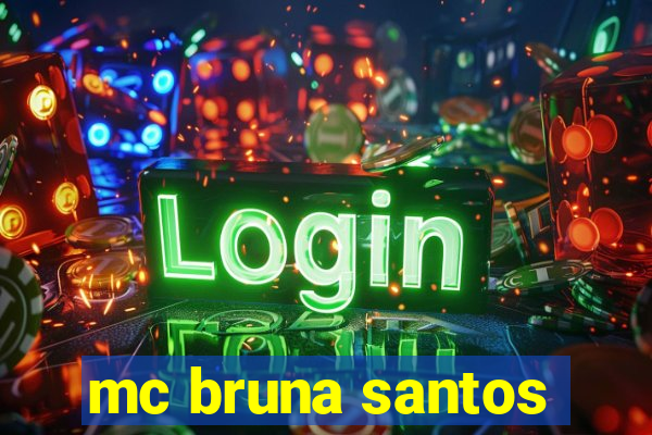 mc bruna santos