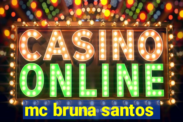 mc bruna santos