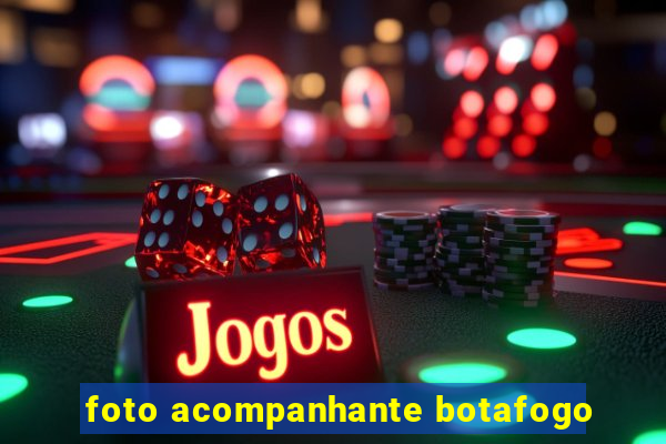 foto acompanhante botafogo