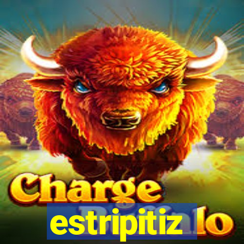estripitiz