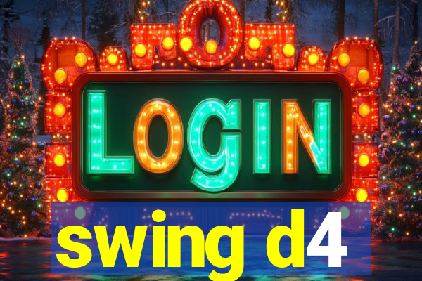 swing d4