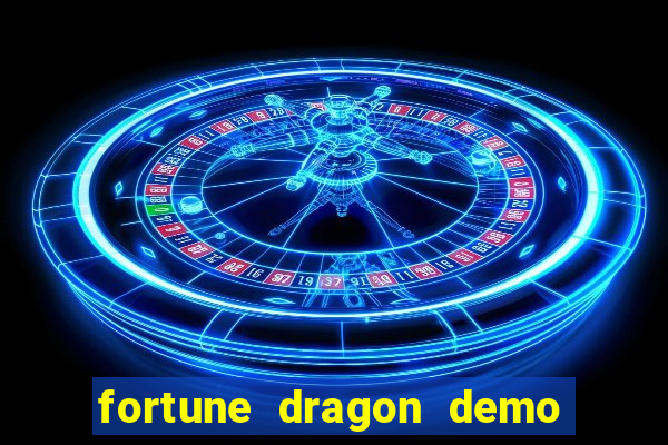 fortune dragon demo bet 500