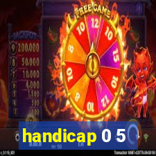 handicap 0 5