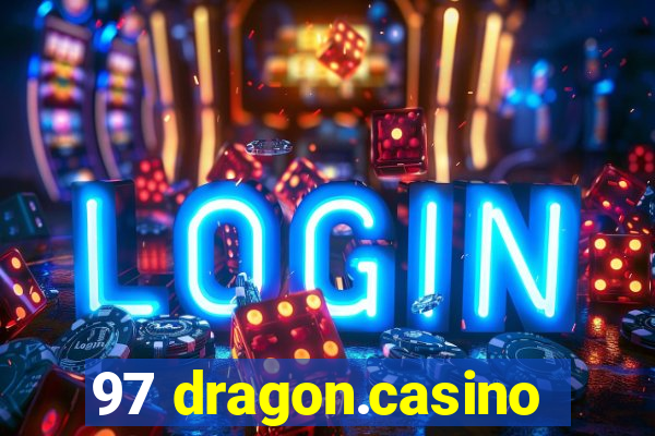 97 dragon.casino