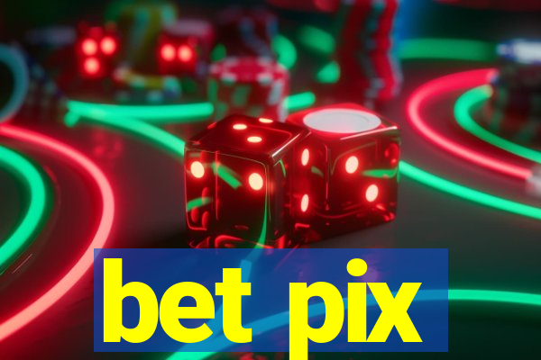 bet pix