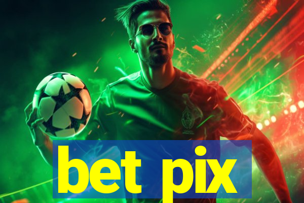 bet pix