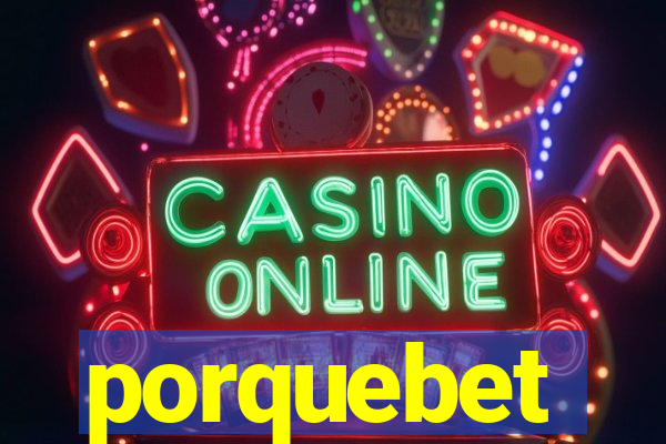 porquebet