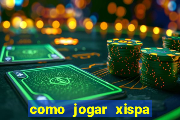 como jogar xispa no jogo do bicho
