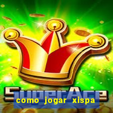 como jogar xispa no jogo do bicho