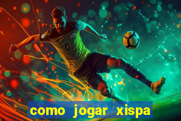 como jogar xispa no jogo do bicho