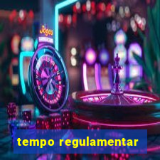 tempo regulamentar