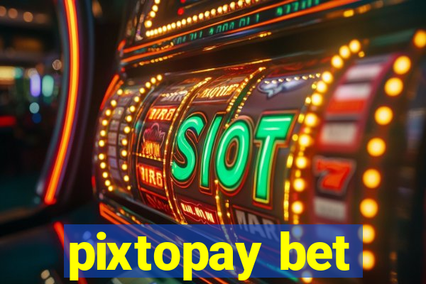 pixtopay bet