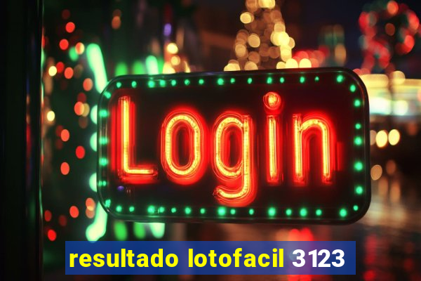 resultado lotofacil 3123