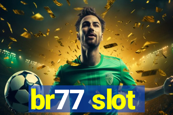br77 slot
