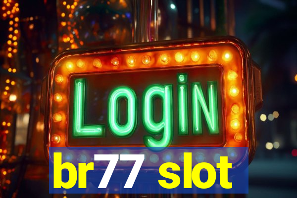 br77 slot
