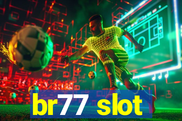 br77 slot