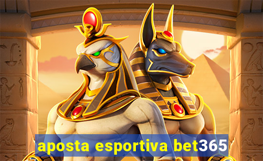 aposta esportiva bet365