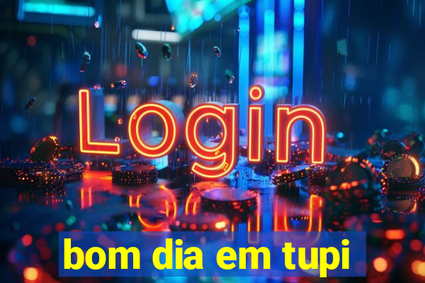 bom dia em tupi
