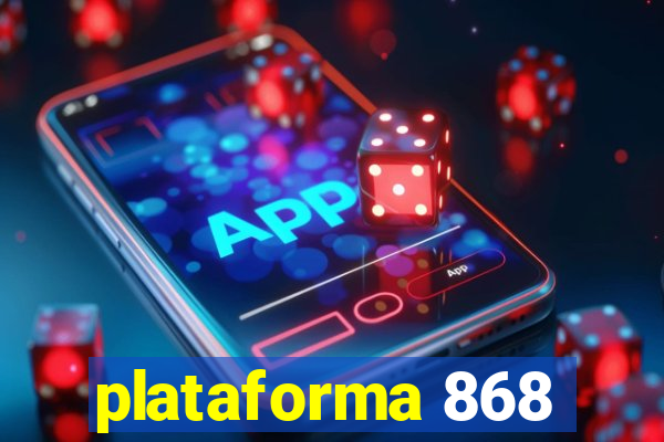 plataforma 868