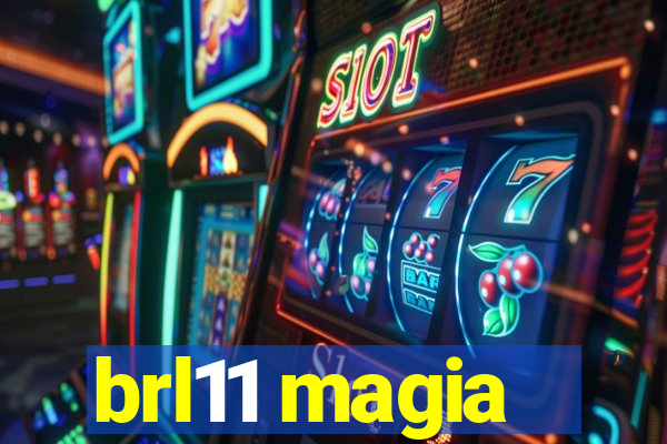 brl11 magia