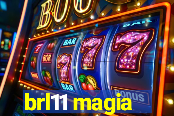brl11 magia