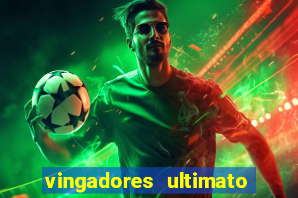 vingadores ultimato baixar filme completo dublado