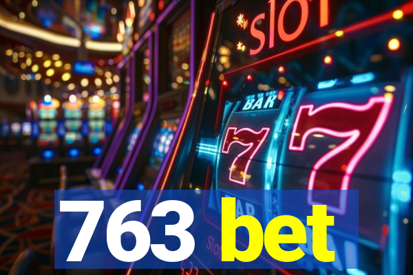 763 bet